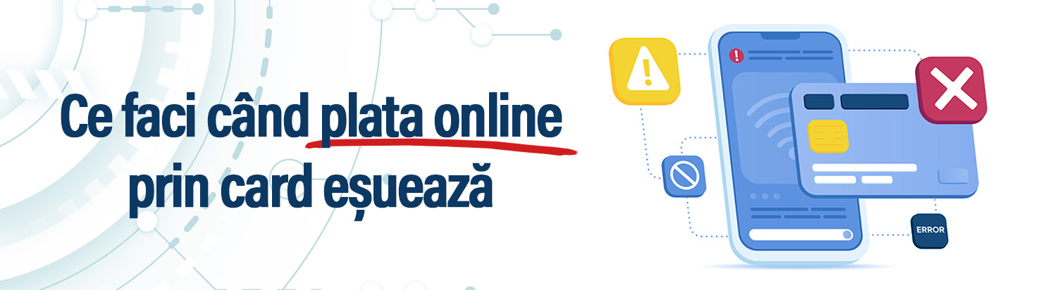 Ce faci cand plata online esueaza